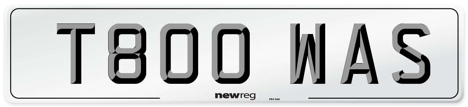 T800 WAS Number Plate from New Reg